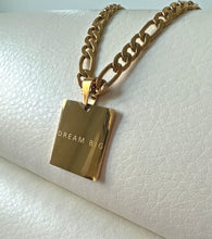 Load image into Gallery viewer, Empowerment Statement Necklace &quot;Dream Big&quot; 18K gold plated over Stainless Steel
